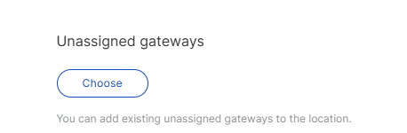 Assign an Existing Gateway from Unassigned Gateways